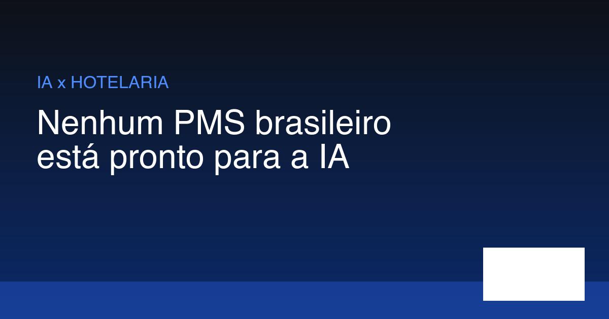 IA na hotelaria: nenhum PMS brasileiro está pronto para o salto